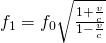 f_{1}=f_{0}\sqrt{\frac{1+\frac{v}{c}}{1-\frac{v}{c}}}