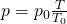 p=p_{0} \frac{T}{T_{0}}