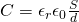 C=\epsilon_{r}\epsilon_{0}\frac{S}{d}